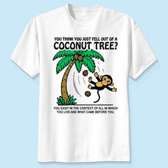 You Think You Just Fell Out Of A Coconut Tree T-Shirt, Kamala Harris Madam President, Vote Blue, Democrat