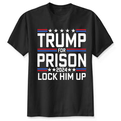 Trump For Prison, Lock Him Up Shirt, Kamala Harris Madam President